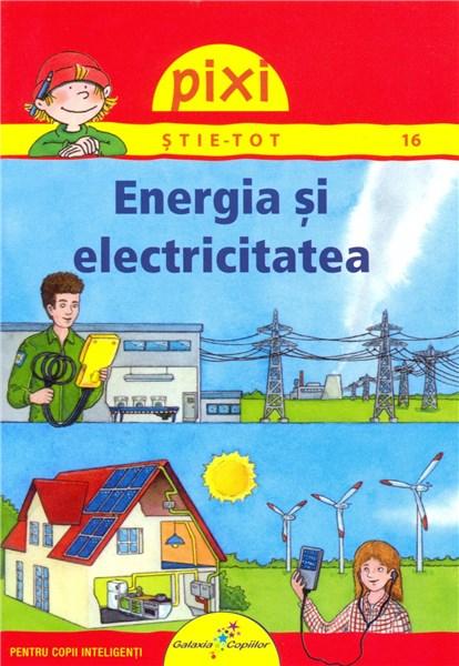 Pixi stie-tot - Energia si electricitatea | Brigitte Hoffman, Sebastian Coenen