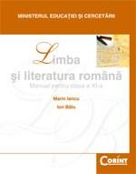 Limba si Literatura Romana - Manual pentru clasa a XI-a (Iancu) | Ion Balu, Marin Iancu