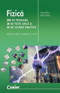 Fizica - 600 probleme Cls. VI - VIII | Dumitru Bacrau