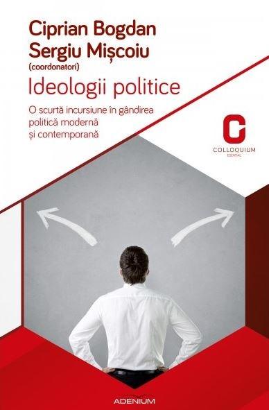 Ideologii politice | Sergiu Miscoiu, Bogdan Ciprian