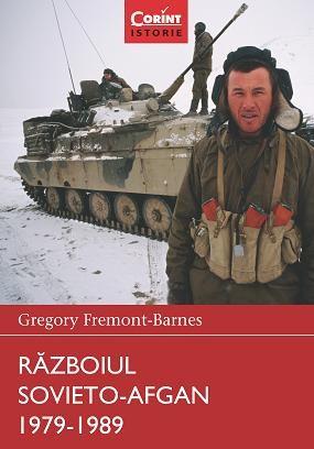Razboiul Sovieto-Afgan 1979-1989 | Gregory Fremont-Barnes carturesti.ro imagine 2022