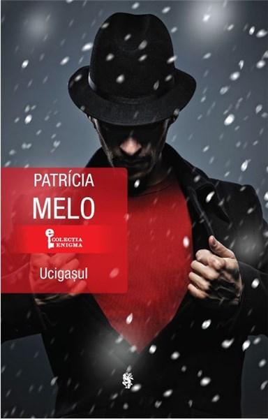 Ucigasul | Patricia Melo