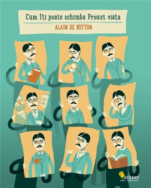 Cum iti poate schimba Proust viata | Alain de Botton carturesti.ro Carte