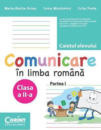 Comunicare in limba romana - Caietul elevului Cls. a II-a P. 1 | Iulia Preda, Lucia Minchevici, Maria-Emilia Goian