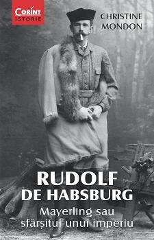 Rudolf de Habsburg | Christine Mondon carturesti.ro imagine 2022