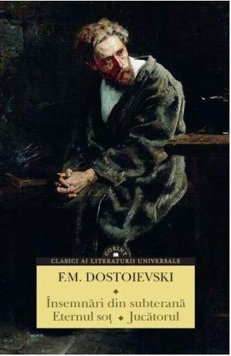 Insemnari din subterana - Eternul sot - Jucatorul | Feodor Mihailovici Dostoievski