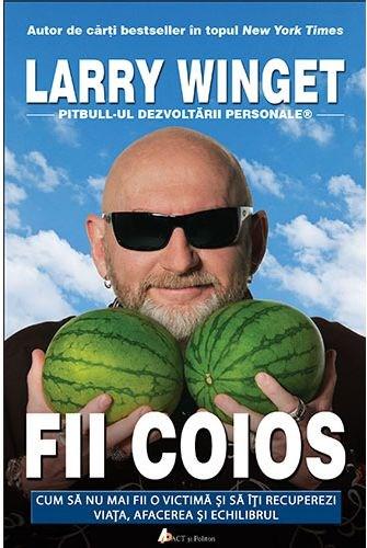 Fii coios | Larry Winget