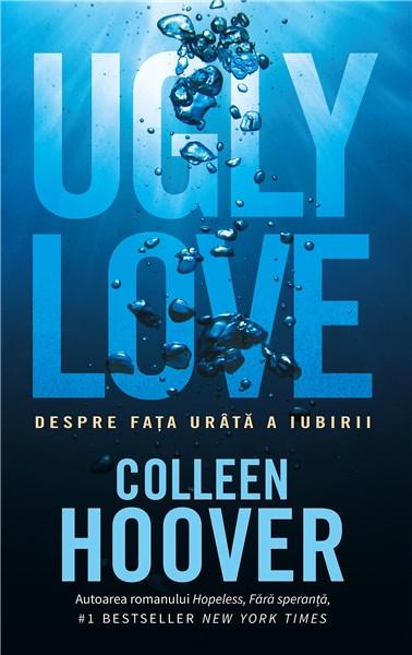 Ugly Love. Despre fata urata a iubirii | Colleen Hoover carturesti.ro poza bestsellers.ro