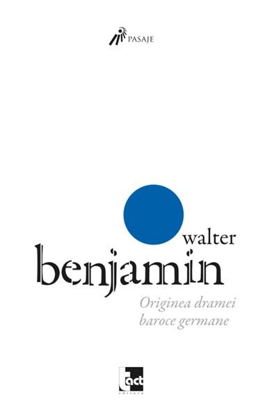 Originea dramei baroce germane | Walter Benjamin