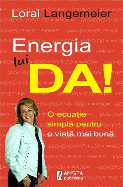 Energia lui Da! | Loral Langemeier De La Carturesti Carti Dezvoltare Personala 2023-05-30