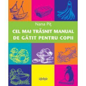 Cel mai trasnit manual de gatit pentru copii |