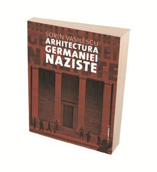 Arhitectura Germaniei naziste | Sorin Vasilescu