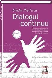 Dialogul continuu – Editia a II-a, revazuta si adaugita | Ovidiu Predescu carturesti.ro imagine 2022