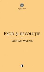 Exod si Revolutie | Michael Walzer Carte imagine 2022