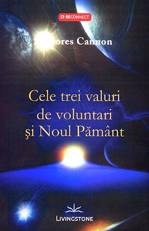 Cele trei valuri de voluntari si Noul Pamant | Dolores Cannon carturesti.ro poza bestsellers.ro