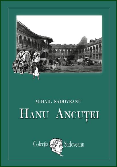 Hanu Ancutei | Mihail Sadoveanu Ancutei