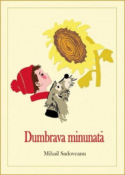 Dumbrava minunata | Mihail Sadoveanu carturesti.ro imagine 2022
