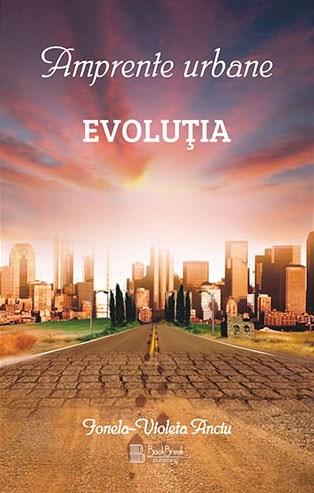 Amprente urbane – Evolutia | Ionela Violeta-Anciu BookBreak Publishing 2022