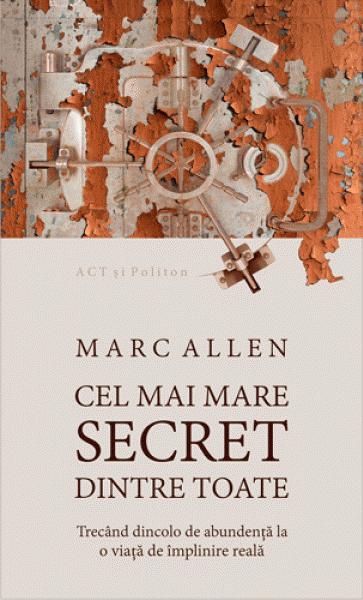 Cel mai mare secret dintre toate | Marc Allen ACT si Politon 2022
