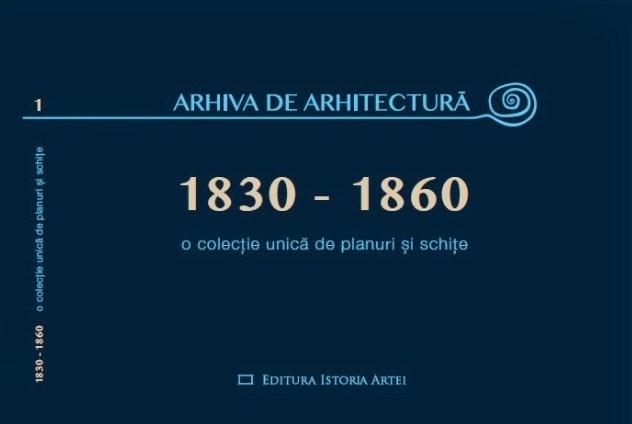 Arhiva de arhitectura 1830-1860 | Oana Marinache