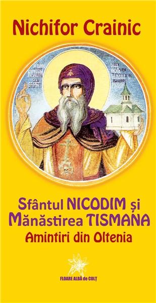 Sfantul Nicodim si Manastirea Tismana. Amintiri din Oltenia | Nichifor Crainic