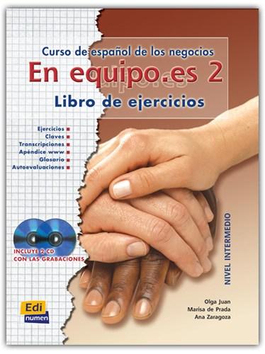 En equipo.es 2 - Libro de Ejercicios + 2 CDs | Olga Juan, Ana Zaragoza, Marisa de Prada