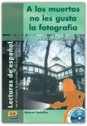 A los muertos no les gusta la fotografía. Nivel Superior I. (Libro + CD) | Manuel Rebollar Barro