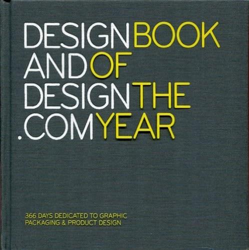 Design and Design.Com Book of the Year: 365 Days Dedicated to Graphics, Packaging and Product Design | Designanddesign.com
