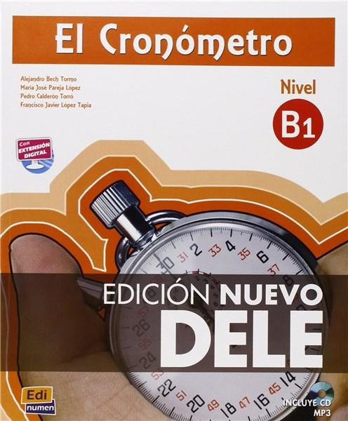 El Cronometro - B1 - Edicion Nuevo DELE Book + CD | Alejandro Bech Tormo, Maria Jose Pereja, Pedro Calderon