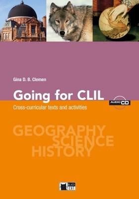 Going for CLIL Cross-curricular texts and activities + CD-Rom | Gina D. B. Clemen