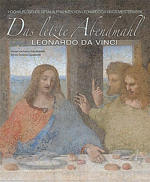Leonardo da Vinci The Last Supper: The Mastepiece Revealed Through High Technology | Haltadefinizione