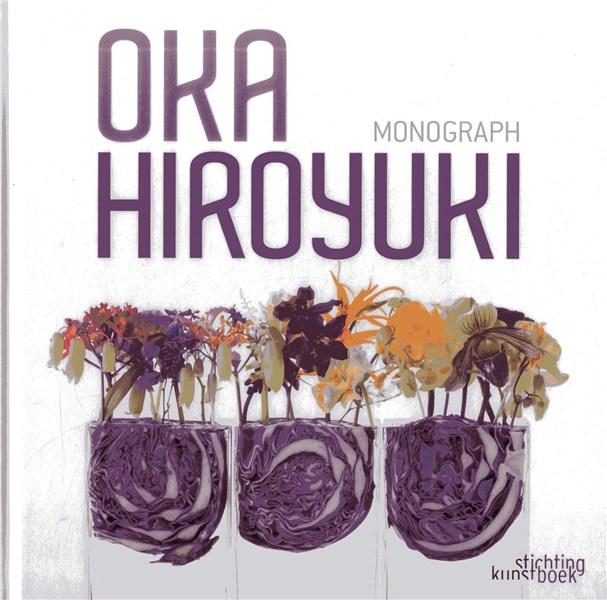 Japanese Contemporary Floral Art: Hiroyuki Oka. Monograph | Hiroyuki Oka