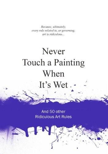 Never Touch a Painting When It\'s Wet | Anneloes van Gaalen