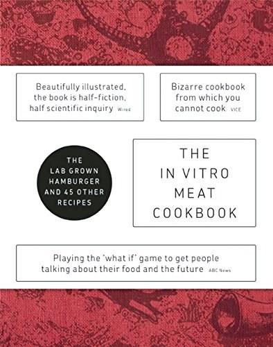The In Vitro Meat Cook Book | Koert van Mensvoort, Hendrik-Jan Grievink