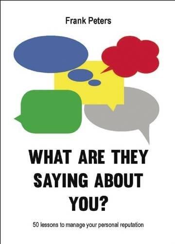What Are They Saying About You? | Frank Peters