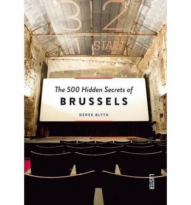 The 500 Hidden Secrets of Brussels | Derek Blyth