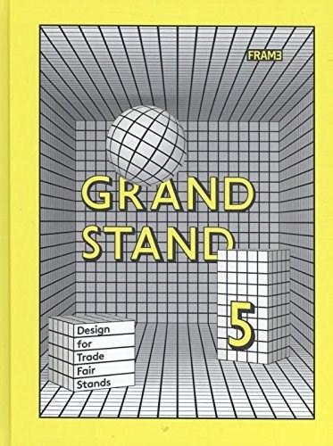Vezi detalii pentru Grand Stand 5: Trade Fair Stand Design | Sarah de Boer-Schultz, Jeanne Tan
