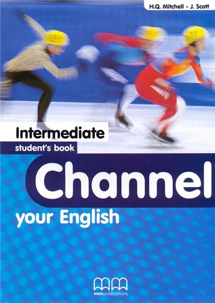 Channel your English Intermediate Student\'s Book | J. Scott, H.Q. Mitchell