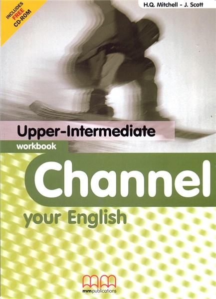 Vezi detalii pentru Channel your English Upper Intermediate Workbook | J. Scott, H.Q. Mitchell