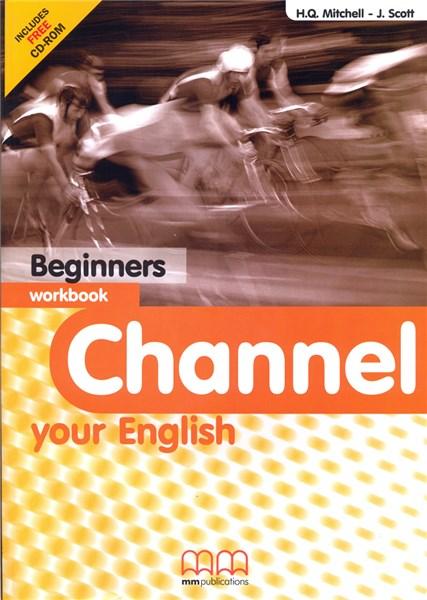 Vezi detalii pentru Channel your English Beginner Workbook | J. Scott, H.Q. Mitchell
