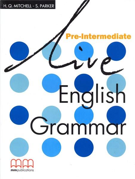 Live English Grammar Pre-Intermediate Student\'s Book | H.Q. Mitchell, S. Parker