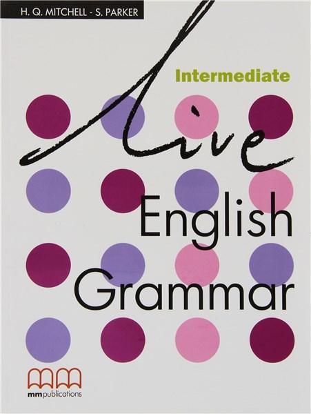 Live English Grammar - Intermediate Student\'s Book | H.Q. Mitchell, S. Parker