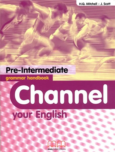 Vezi detalii pentru Channel your English Pre-Intermediate grammar handbook | J. Scott, H.Q. Mitchell