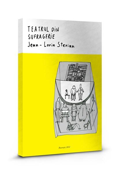 Teatrul din sufragerie | Jean-Lorin Sterian