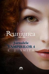 Reuniunea. Jurnalele vampirilor Vol. IV | L.J. Smith