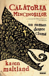 Calatoria mincinosilor. Un roman despre ciuma | Karen Maitland