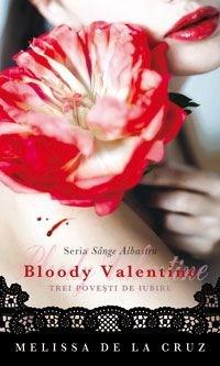 Bloody Valentine. Trei povesti de iubire (Sange Albastru). Editie de buzunar | Melissa de la Cruz