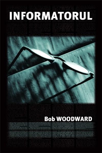 Informatorul | Bob Woodward