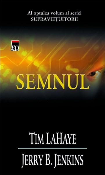 Semnul (Vol.8 Din Seria Supravietuitorii) | Tim Lahaye, Jerry B. Jenkins