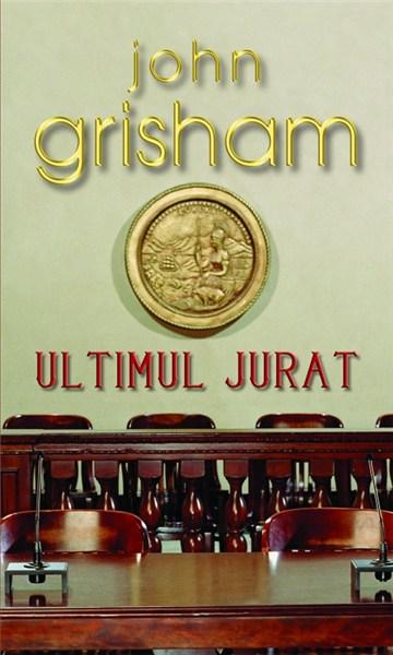 Ultimul jurat | John Grisham